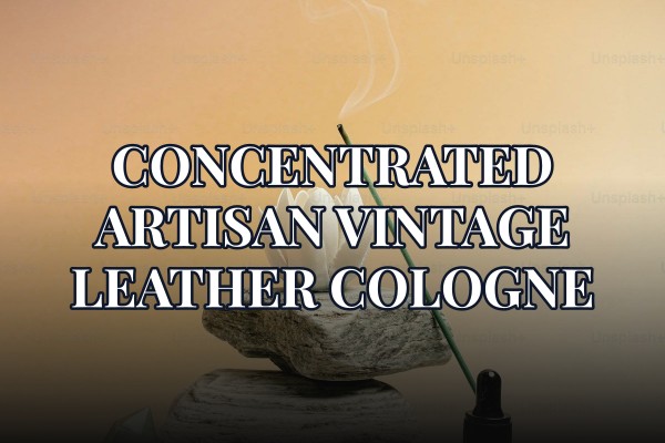 concentrated artisan vintage leather cologne