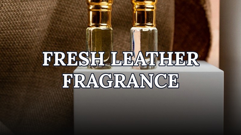 fresh leather fragrance