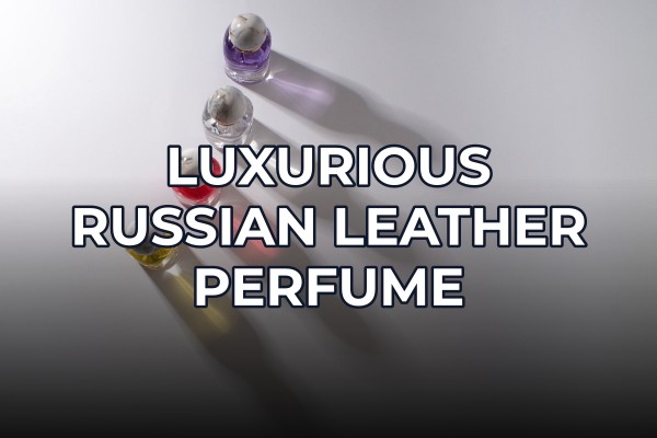 luxurious russian leather perfume