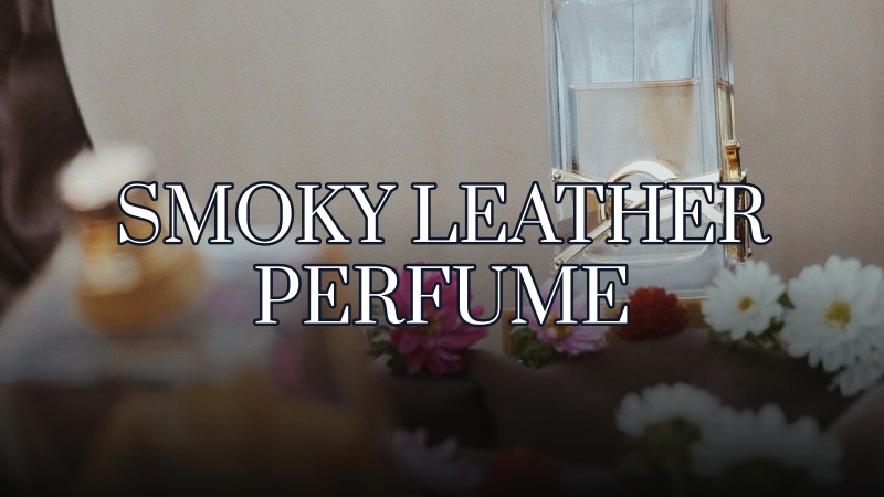 smoky leather perfume