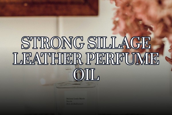 strong sillage leather perfume oil